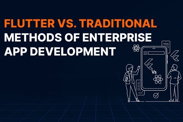 blog-card-image-flutter-vs-traditional-enterprise-app-development